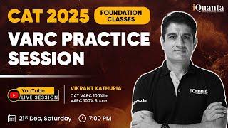 CAT 2025 Foundation Classes : VARC Practice Session | Live Session with VARC 100%iler