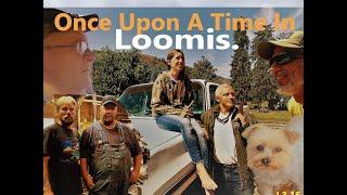 Once Upon a Time in Loomis
