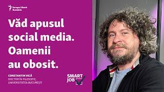 #SmartJob | Constantin Vică, doctor în filosofie: Văd apusul social media. Oamenii au obosit