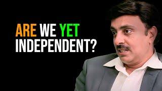 77 Years of Independence is Lie? Independence Day Special