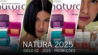 NATURA CICLO 02/2025 - CHEGOU A MAIOR CAMPANHA DE PERFUMARIA DO BRASIL! 2025 PERFUMADO COM NATURA