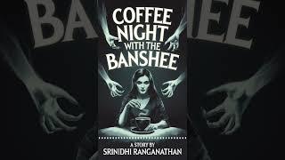 Coffee Night with the Banshee #aiaudiostories #shorts