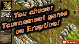 You chose: Tournament game on Eruption! (KaM Remake)