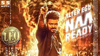  ALTER EGO - NAA READY | Leo First Single Update | Thalapathy Vijay | Lokesh Kanagaraj