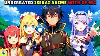 Top 10 Underrated Isekai Anime with overpowered Mc