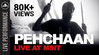 Pehchaan | Live at MSIT | Official Video | Hindi Rap Rock | Underground Authority