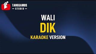 DIK - Wali (Karaoke)