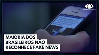 Maioria não reconhece notícias falsas na internet | Jornal da Band