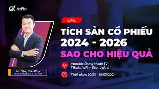 CÁCH TÍCH SẢN CỔ PHIẾU 2024 - 2026 HIỆU QUẢ NHẤT! | AZFIN VIỆT NAM