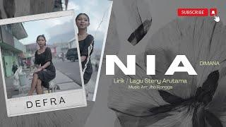 NIA ( DIMANA ) - DEFRA  Lirik/Lagu Steny Arutama #fyp #viral