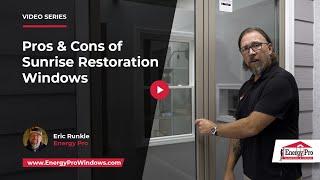 What are the Pros and Cons of Sunrise Restorations Windows? | Energy Pro