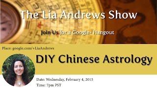 DIY Chinese Astrology - Episode 2 The Lia Andrews Show