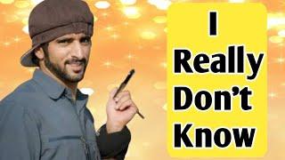 New Fazza poems | I Really Don't Know | English fazza poems | Heart Touching poems