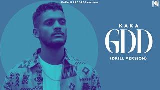 GDD - KAKA (Drill Version) | kaka new song | Gallan Dilan Diyan | Dillan Diyan Sunke | kaka all song