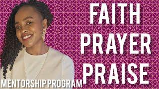 Fighting your battles with Faith and in Prayer & Praise | Mentorship Program