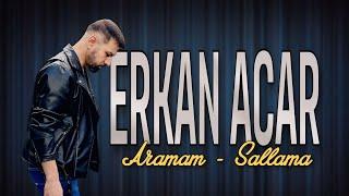 Erkan Acar - Aramam Sallama Halay