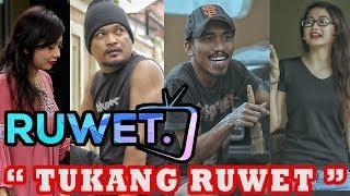 RUWET TV " TUKANG RUWET "