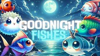 Goodnight FishesTHE IDEAL Soothing Bedtime Stories for Babies and Toddlers with Gentle Lullabies