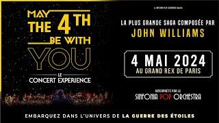 MAY THE 4TH BE WITH YOU - Le Concert Experience / 4 Mai 2024 au Grand Rex