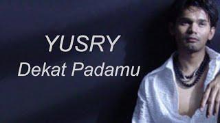 Yusry - Dekat Padamu (Official Music Video)