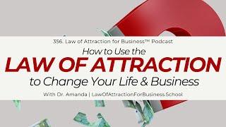 356. [feat. Guest] How to Use the LAW OF ATTRACTION to Change Your Life & Business