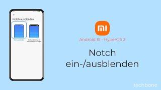 Notch einblenden oder ausblenden - Xiaomi [Android 15 - HyperOS 2]