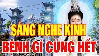 Sáng Mở Nghe Kinh Cầu An Này 1 Tỷ Bệnh Cũng Hết,Tài Lộc Kéo Đến Ào Ào Như Nước Gia Đạo Bình An