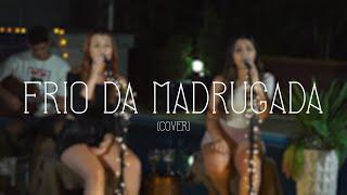 FRIO DA MADRUGADA - CAROL & GABI (COVER)