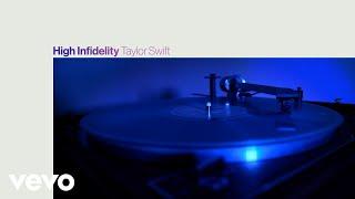 Taylor Swift - High Infidelity (Official Lyric Video)