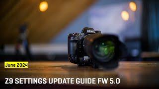 Z9 Settings Guide Update FW 5.0 June 2024