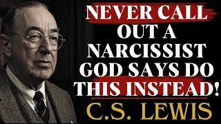 Never Call Out a Narcissist - God Says Do This Instead | C.S Lewis Sermons