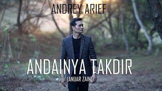 Andainya Takdir (Anuar Zain) - COVER by ANDREY ARIEF