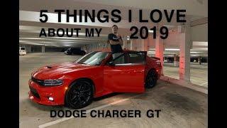 5 THINGS I LOVE ABOUT MY 2019 DODGE CHARGER GT!!!