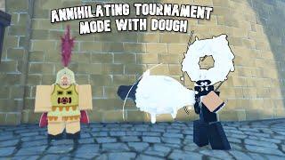 ANNIHILATING TOURNAMENT MODE WITH DOUGH