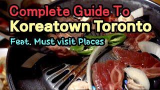 Complete Guide to Koreatown Toronto feat.  토론토 코리아타운 명소 소개