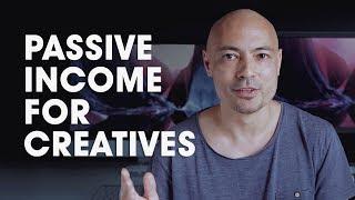 Passive Income For Creatives (5 Ways)