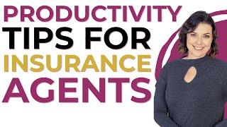 Productivity Tips for Insurance Agents: Boost Efficiency Today!