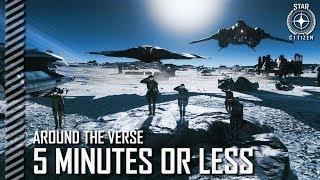 Star Citizen: Around the Verse - 5 Minutes or Less