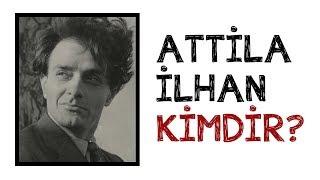 Attila İlhan Kimdir