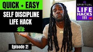 This Self Discipline Life Hack will Change Your Life! [Spiritual Life Hacks - Episode 2]