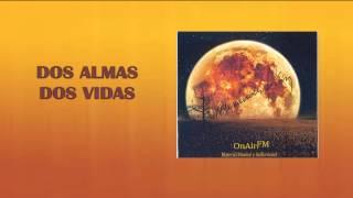 OnAirFM | Alexander Diaz - Dos Almas Dos Vidas