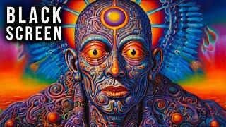 WARNING! DMT Psychedelic Trip Experience | DMT Trance Sleep Meditation | DMT Black Screen Music