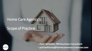 What is my Home Care Agency's "Scope of Practice"?