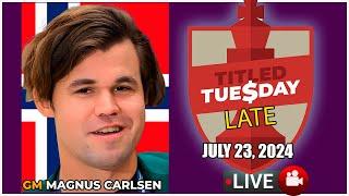  Magnus Carlsen | Titled Tuesday Late | July 23, 2024 | chesscom