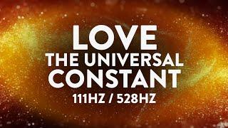 Love: The Universal Constant  111Hz/444Hz  Healing Ambient Meditation Music Therapy