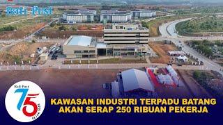 Kawasan Industri Terpadu Batang akan Serap 250 Ribuan Pekerja