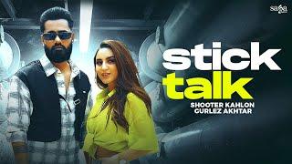 Sidhu bina suna hip hop lagda (Stick Talk) - Shooter Kahlon | Gurlez Akhtar | New Punjabi Songs 2023