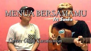 MENUA BERSAMAMU Tri Suaka (Cover Aldy Kurniawan)