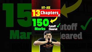 13 Chapters to get 150 marks in IIT-JEE  #jee2025 #jeemains #education #iit #jee #jeeadvanced