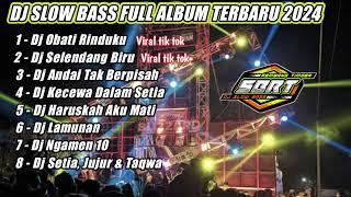 DJ SLOW BASS FULL ALBUM TERBARU 2024, DJ OBATI RINDUKU,  SLOW STYLE  FULL BASS HOREGG#viraltiktok